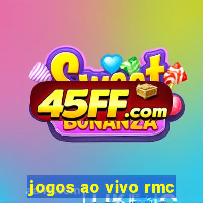 jogos ao vivo rmc